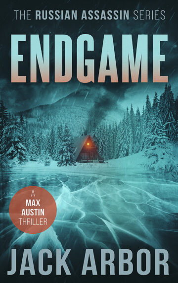 Endgame: A Max Austin Thriller, Book #6